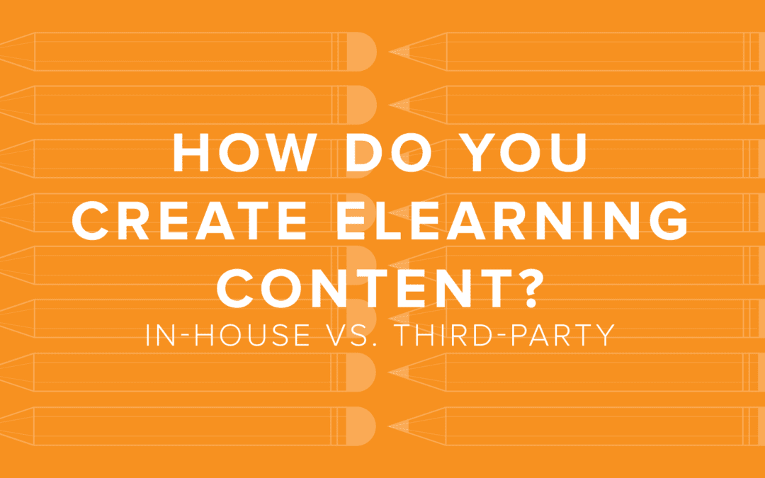 How Do You Create eLearning Content? In-House vs. Third-Party