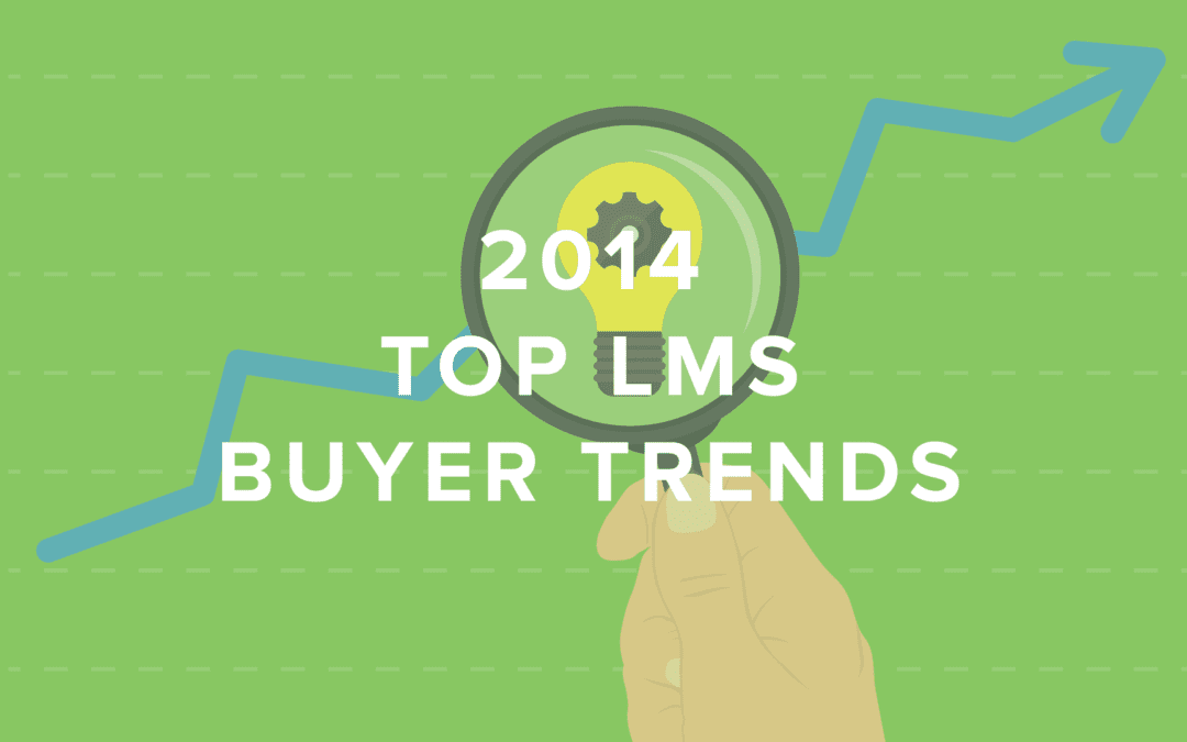 Top LMS Buyer Trends in 2014